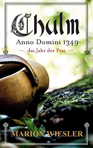 Chulm Anno Domini 1349: Das Jahr der Pest von Books on Demand