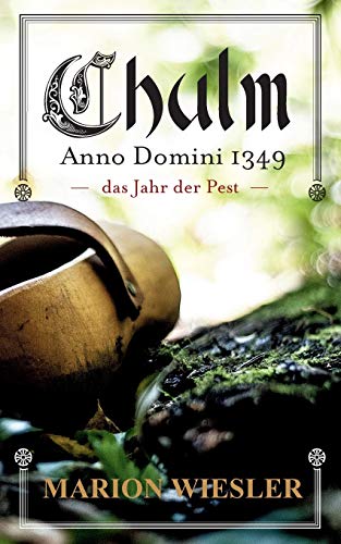 Chulm Anno Domini 1349: Das Jahr der Pest