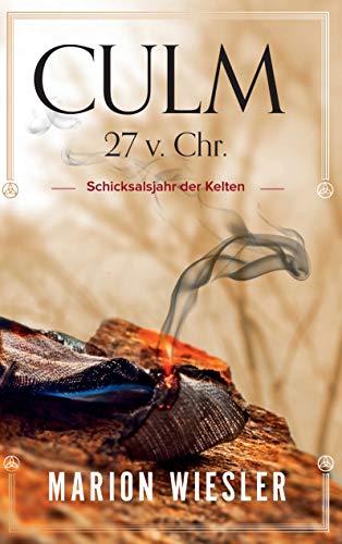 Culm 27 v. Chr.: Schicksalsjahr der Kelten