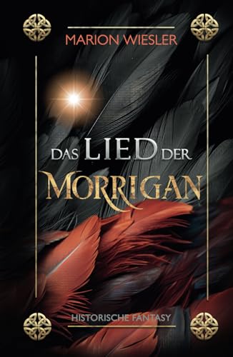 Das Lied der Morrigan: Historische Fantasy von Wiesler