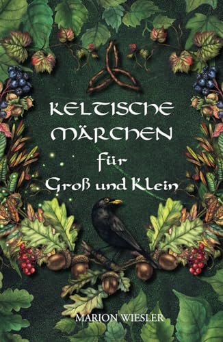 Keltische Märchen für Groß und Klein: Geschichten der keltischen Tradition
