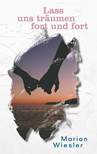 Lass uns träumen fort und fort: Ein Orcas Island Roman (Marion Wieslers Orcas Island Romane) von Books on Demand