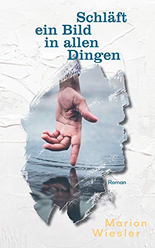 Schläft ein Bild in allen Dingen: Ein Orcas Island Roman (Marion Wieslers Orcas Island Romane, Band 1)
