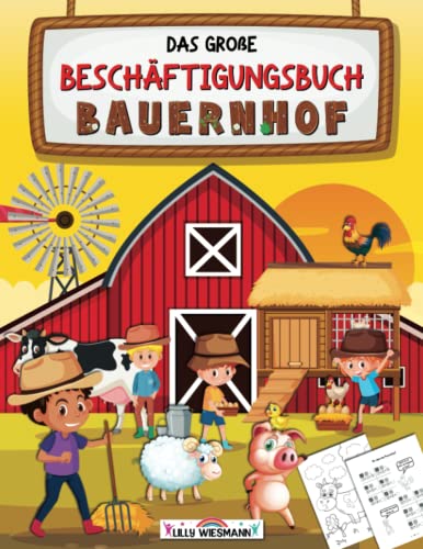 Das große Beschäftigungsbuch Bauernhof: Willkommen auf dem Bauernhof! - Rätselspaß für die Vorschule ab 5 Jahre Das große Beschäftigungsbuch Bauernhof: Willkommen auf dem Bauernhof! - Rätselspaß für die Vorschule ab 5 Jahre von LernLux Verlag