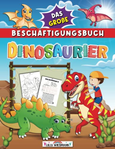 Das große Beschäftigungsbuch Dinosaurier: Vorschulabenteuer mit den Giganten der Urzeit! - Vorschulspaß mit spannenden Rätseln, Labyrinthe und vielem mehr! von LernLux Verlag