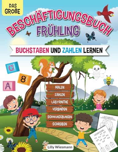 Das große Beschäftigungsbuch Frühling: Mein großes Vorschulbuch Frühling - Der Vorschulspaß mit tollen Übungen für Zuhause von Lilly Wiesmann