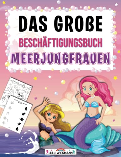 Das große Beschäftigungsbuch Meerjungfrauen: Meerjungfrauen Abenteuer mit tollen Rätseln und Übungen - Übungsheft zur Vorbereitung auf die Grundschule von LernLux Verlag