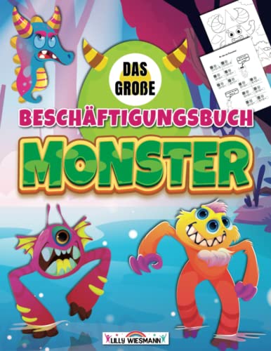 Das große Beschäftigungsbuch Monster: Buchstaben und Zahlen spielerisch lernen - Inkl. Schwungübungen, Labyrinthe, Rechenaufgaben und vieles mehr! von LernLux Verlag