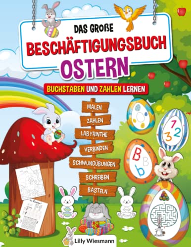 Das große Beschäftigungsbuch Ostern: Oster Aktivitätenheft für Kinder - Die Kreative Beschäftigung mit tollen Aufgaben für Zuhause von Lilly Wiesmann