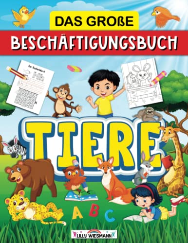 Das große Beschäftigungsbuch Tiere: Erste Rätsel und Übungen für Vorschulkinder - Inkl. Labyrinthe, Malaufgaben. Schwungübungen und vielem mehr! von LernLux Verlag