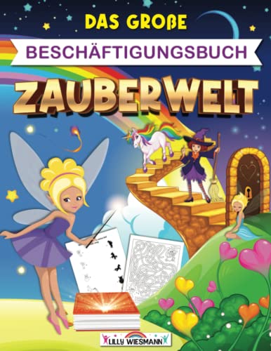 Das große Beschäftigungsbuch Zauberwelt: Fit zum Schulstart! - Zauberhafter Lernspaß mit tollen Vorschulübungen für Zuhause von LernLux Verlag