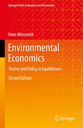 Environmental Economics: Theory and Policy in Equilibrium (Springer Texts in Business and Economics) von Springer