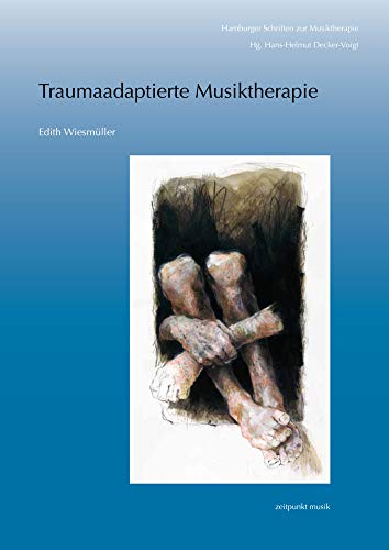 Traumaadaptierte Musiktherapie: Musiktherapie mit Erwachsenen, die an (komplexen) Traumafolgestörungen leiden (zeitpunkt musik) von Dr Ludwig Reichert