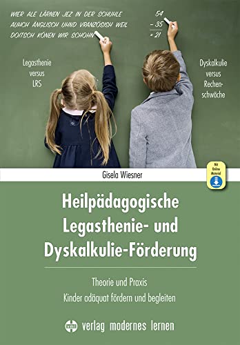 Heilpädagogische Legasthenie- und Dyskalkulie-Förderung: Theorie und Praxis: Kinder adäquat fördern und begleiten Heilpädagogische Legasthenie- und Dyskalkulie-Förderung: Theorie und Praxis: Kinder adäquat fördern und begleiten von Modernes Lernen Borgmann