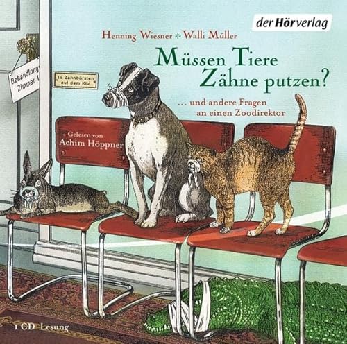 Müssen Tiere Zähne putzen?: ... und andere Fragen an einen Zoodirektor