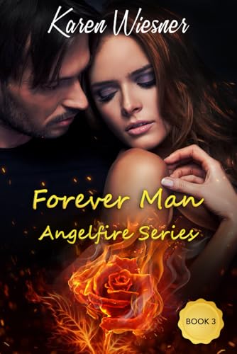 Angelfire Series, Book 3: Forever Man Angelfire Series, Book 3: Forever Man von Independently published