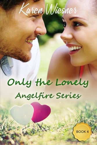 Angelfire Series, Book 4: Only the Lonely Angelfire Series, Book 4: Only the Lonely von Independently published