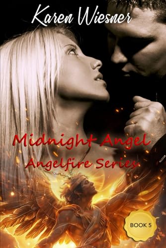 Angelfire Series, Book 5: Midnight Angel Angelfire Series, Book 5: Midnight Angel von Independently published