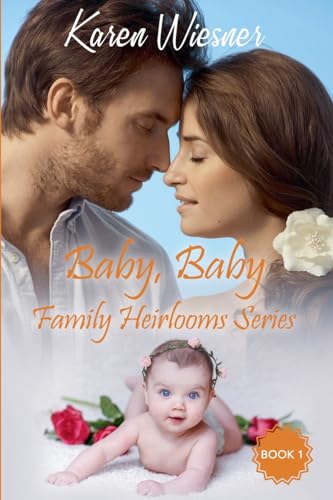 Baby, Baby (Family Heirlooms, Band 1) von Writers Exchange E-Publishing