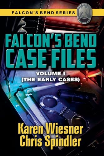 Falcon's Bend Case Files, Volume I (The Early Cases) von Writers Exchange E-Publishing