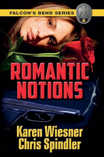 Falcon's Bend Series, Book 4: Romantic Notions Falcon's Bend Series, Book 4: Romantic Notions von Writers Exchange E-Publishing