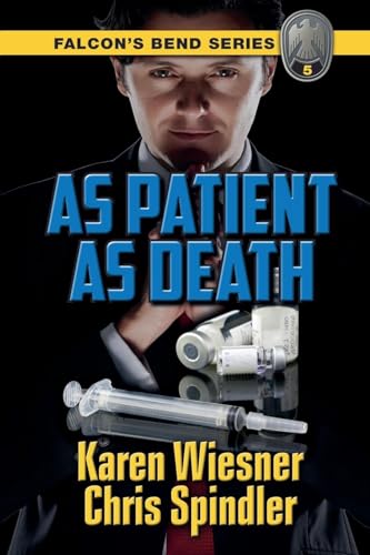 Falcon's Bend Series, Book 5: As Patient as Death Falcon's Bend Series, Book 5: As Patient as Death von Writers Exchange E-Publishing