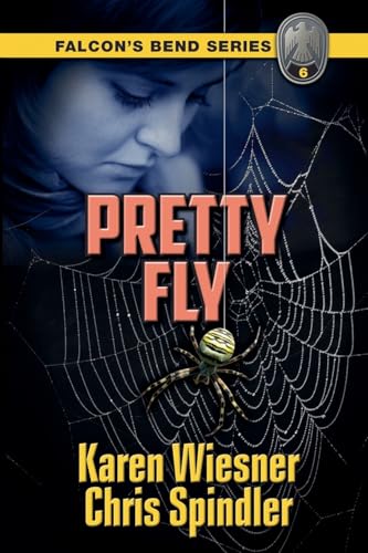 Falcon's Bend Series, Book 6: Pretty Fly Falcon's Bend Series, Book 6: Pretty Fly von Writers Exchange E-Publishing