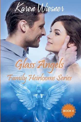 Glass Angels (Family Heirlooms, Band 4) von Writers Exchange E-Publishing