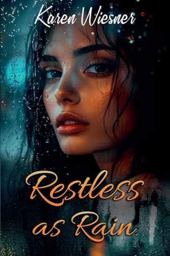 Restless as Rain Restless as Rain von Writers Exchange E-Publishing