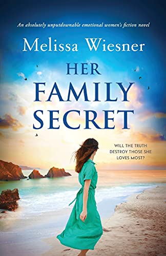 Her Family Secret: An absolutely unputdownable emotional women’s fiction novel