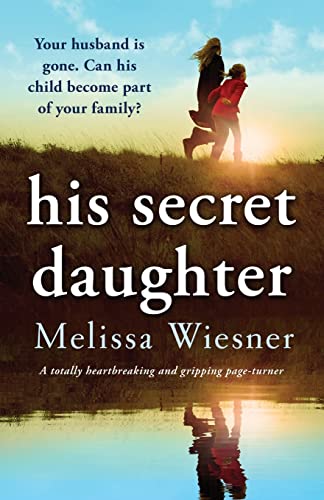 His Secret Daughter: A totally heartbreaking and gripping page-turner von Bookouture