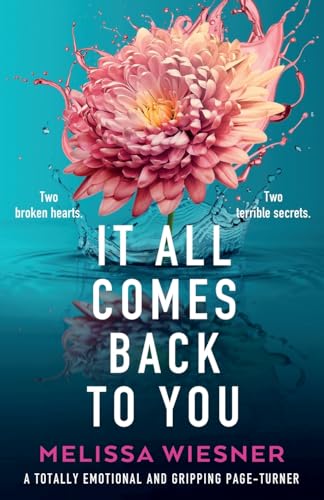 It All Comes Back to You: A totally emotional and gripping page-turner von Bookouture