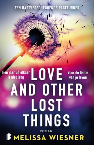 Love and other lost things: Tien jaar uit elkaar is niet lang. Voor de liefde van je leven. von Boekerij