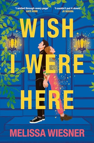 Wish I Were Here: A charming and whimsical new opposites-attract romance! von Penguin