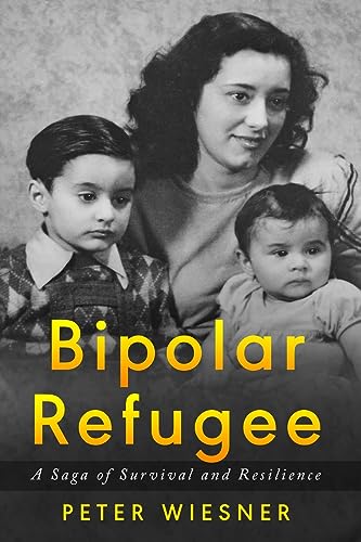 Bipolar Refugee: A Saga of Survival and Resilience (Holocaust Survivor True Stories) von Amsterdam Publishers