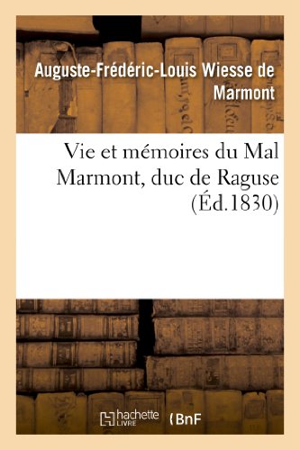 Vie et mémoires du Mal Marmont, duc de Raguse (Litterature)