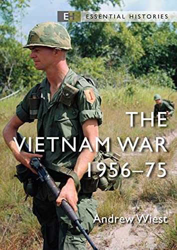 The Vietnam War: 1956–75 (Essential Histories)