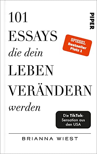 101 Essays, die dein Leben verändern werden: Der SPIEGEL-Bestseller #1 von Piper Verlag GmbH