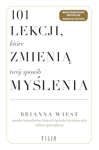 101 lekcji, które zmienią twój sposób myślenia. 101 lekcji, które zmienią twój sposób myślenia. von Filia