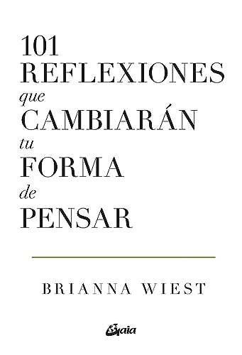 101 reflexiones que cambiarán tu forma de pensar (Psicoemoción)