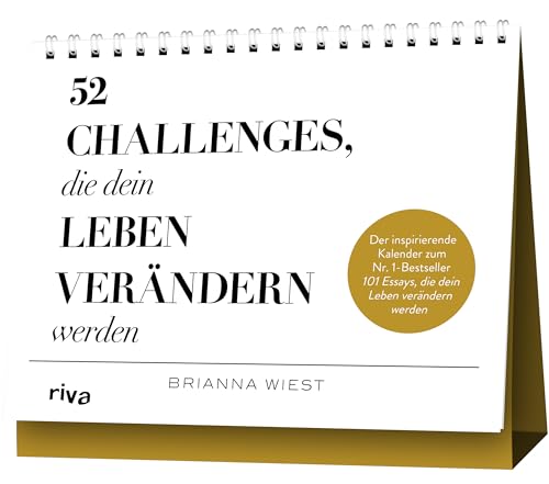 52 Challenges, die dein Leben verändern werden: Der inspirierende Kalender zum Nr.-1-Bestseller 101 Essays, die dein Leben verändern werden. von Riva