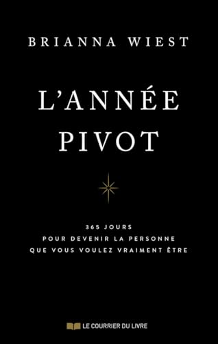 L'année pivot - 365 jours pour devenir la personne que vous voulez vraiment être L'année pivot - 365 jours pour devenir la personne que vous voulez vraiment être von COURRIER LIVRE