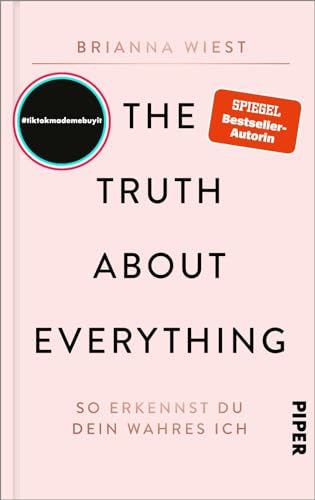 The Truth About Everything: So erkennst du dein wahres Ich | Von der Bestseller-Autorin der „101 Essays" The Truth About Everything: So erkennst du dein wahres Ich | Von der Bestseller-Autorin der „101 Essays"