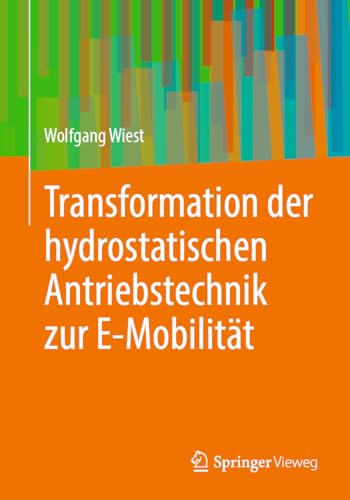 Transformation der hydrostatischen Antriebstechnik zur E-Mobilität von Springer Vieweg