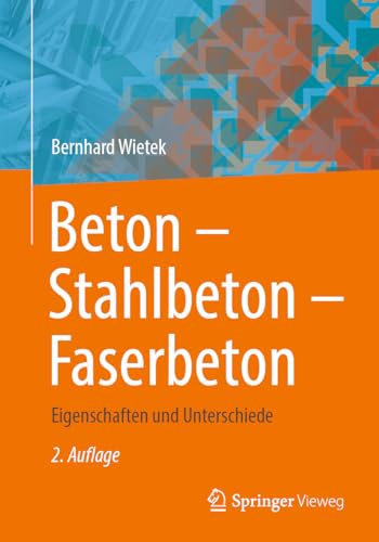 Beton – Stahlbeton – Faserbeton: Eigenschaften und Unterschiede von Springer