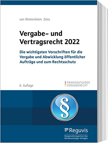 Vergabe- und Vertragsrecht 2024: Die wichtigsten Vorschriften für die Vergabe und Abwicklung öffentlicher Aufträge und zum Rechtsschutz von Reguvis Fachmedien GmbH
