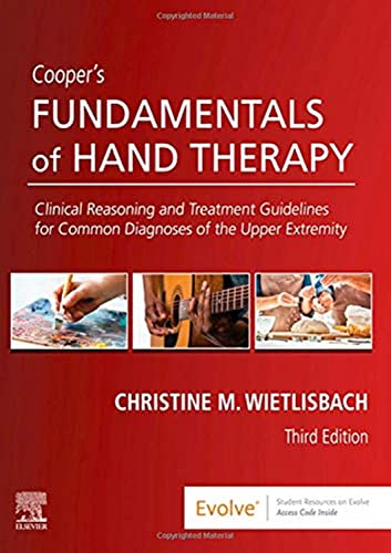 Cooper's Fundamentals of Hand Therapy: Clinical Reasoning and Treatment Guidelines for Common Diagnoses of the Upper Extremity von Mosby