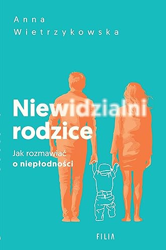 Niewidzialni rodzice: Jak rozmawiać o niepłodności