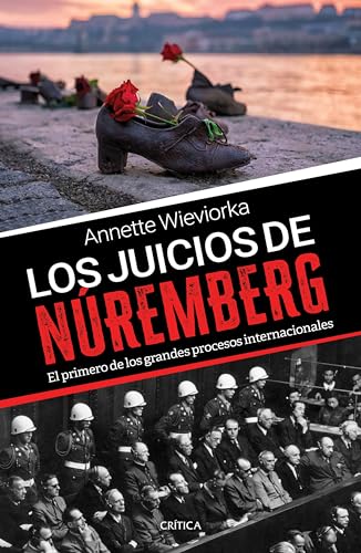 Los juicios de Núremberg/ The Nuremberg Trials: El Primero De Los Grandes Procesos Internacionales