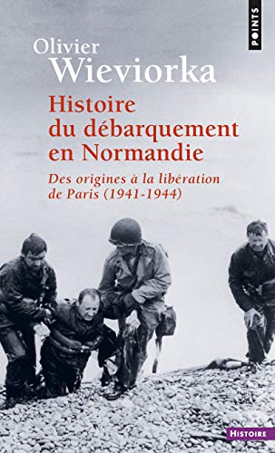 Histoire du débarquement en Normandie: Des origines à la libération de Paris (1941-1944) von Points
